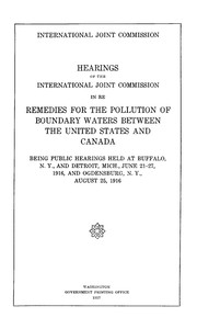 Hearings of the International Joint Commission in re remedies for the pollution of boundary waters between the United States and Canada