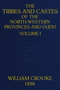 The tribes and castes of the North-Western Provinces and Oudh, Volume 1 (of 4)