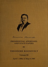 Presidential addresses and state papers, Volume 3 (of 7)