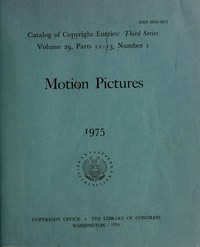 Motion pictures, 1975 : Catalog of copyright entries, third series, volume 29, parts 12-13