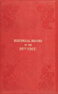 Historical record of the Ninety-second Regiment, originally termed "The Gordon Highlanders" and numbered the Hundredth Regiment