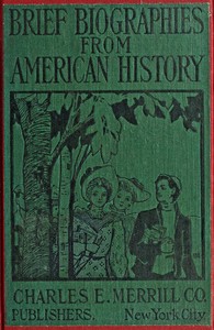 Brief biographies from American history, for the fifth and sixth grades