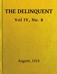 The Delinquent, Vol. IV, No. 8, August, 1914