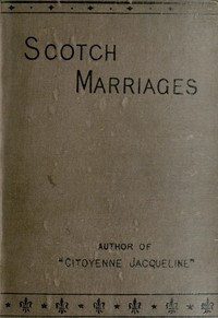 Scotch marriages, vol. 1