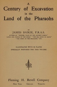 A century of excavation in the land of the Pharaohs