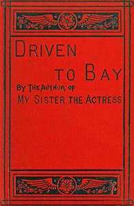 Driven to bay, Vol. 1 (of 3)