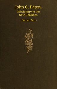 John G. Paton, missionary to the New Hebrides, volume 2 (of 3)