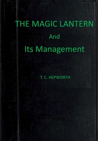 The magic lantern and its management