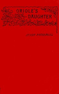 Oriole's daughter, a novel, Volume 2 (of 3)