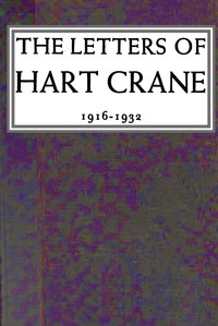 The letters of Hart Crane, 1916-1932