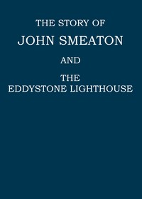 The story of John Smeaton and the Eddystone lighthouse