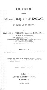 The history of the Norman conquest of England, its causes and its results, Volume 1 (of 6)
