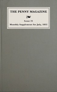 Monthly supplement of the penny magazine of the Society for the Diffusion of Useful Knowledge, issue 21, June 30 to July 31, 1832
