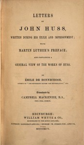 Letters of John Huss, written during his exile and imprisonment