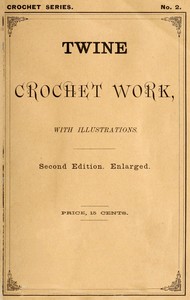 Twine crochet work, with illustrations