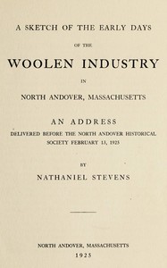 A sketch of the early days of the woolen industry in North Andover, Massachusetts