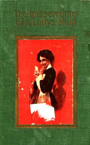 The indiscretions of a lady's maid