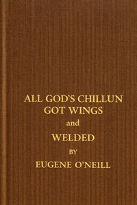 All God's chillun got wings, and Welded