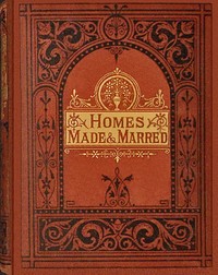 Homes made and marred