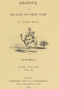 Khartoum, and the Blue and White Niles, Vol. 2 (of 2)