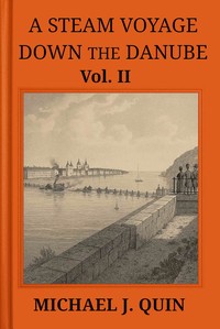 A steam voyage down the Danube, vol. 2 of 2