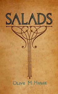 Two hundred recipes for making salads, with thirty recipes for dressings and sauces