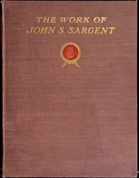 The work of John S. Sargent, R.A.
