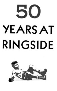50 years at ringside