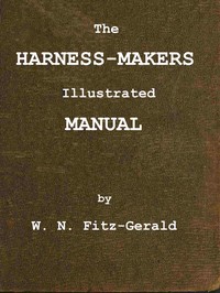 The harness makers' illustrated manual