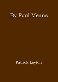 By foul means
