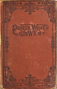 The pioneer women of the West