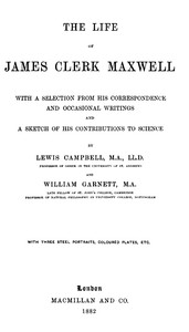 The life of James Clerk Maxwell