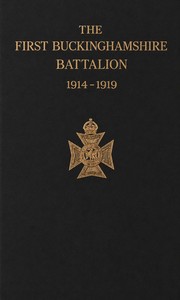 The First Buckinghamshire Battalion 1914-1919