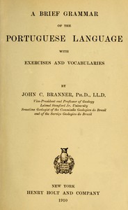 A brief grammar of the Portuguese language with exercises and vocabularies