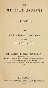 The medical aspects of death, and the medical aspects of the human mind
