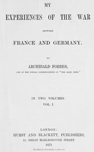 My experiences of the war between France and Germany, vol. 1 (of 2)