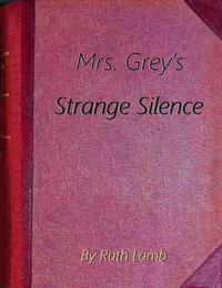 Mrs. Grey's strange silence