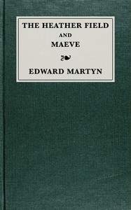 The heather field; and, Maeve