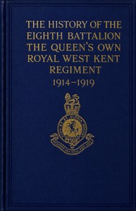 The history of the Eighth Battalion, the Queen's Own Royal West Kent Regiment, 1914-1919