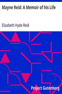 Mayne Reid: A Memoir of his Life