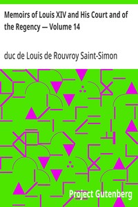 Memoirs of Louis XIV and His Court and of the Regency — Volume 14