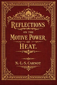 Reflections on the motive power of heat