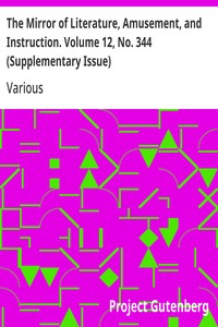 The Mirror of Literature, Amusement, and Instruction. Volume 12, No. 344 (Supplementary Issue)