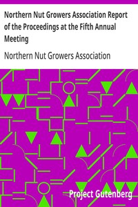 Northern Nut Growers Association Report of the Proceedings at the Fifth Annual Meeting Evansville, Indiana, August 20 and 21, 1914