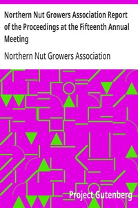 Northern Nut Growers Association Report of the Proceedings at the Fifteenth Annual Meeting New York City, September 3, 4 and 5, 1924