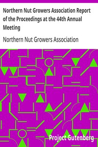 Northern Nut Growers Association Report of the Proceedings at the 44th Annual Meeting Rochester, N.Y. August 31 and September 1, 1953