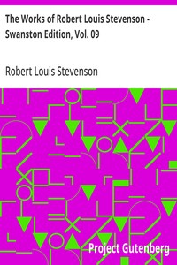 The Works of Robert Louis Stevenson - Swanston Edition, Vol. 09