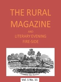 The Rural Magazine, and Literary Evening Fire-Side, Vol. 1 No. 11 (1820)