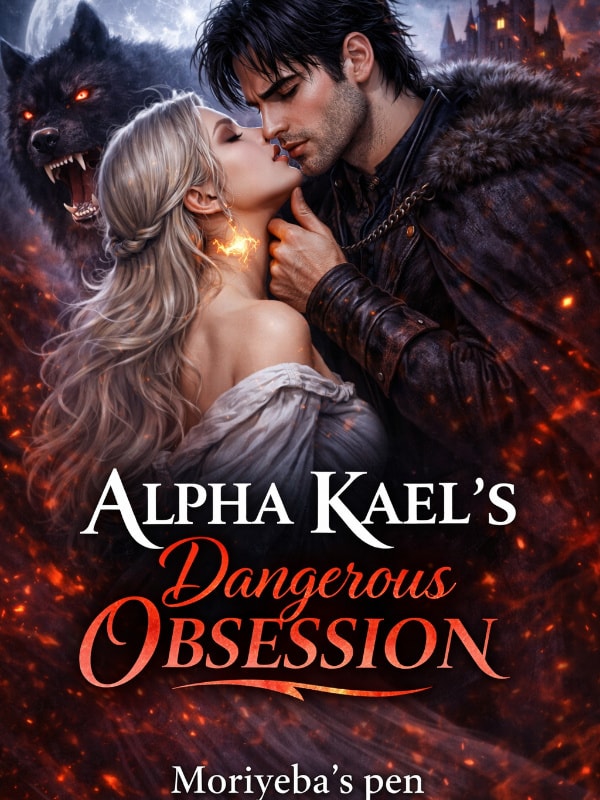 Alpha Kael's dangerous Obsession