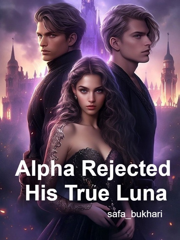 Alpha Rejected His True Luna